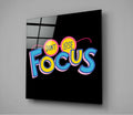 '’Do not lose focus’’ Glass Wall Art